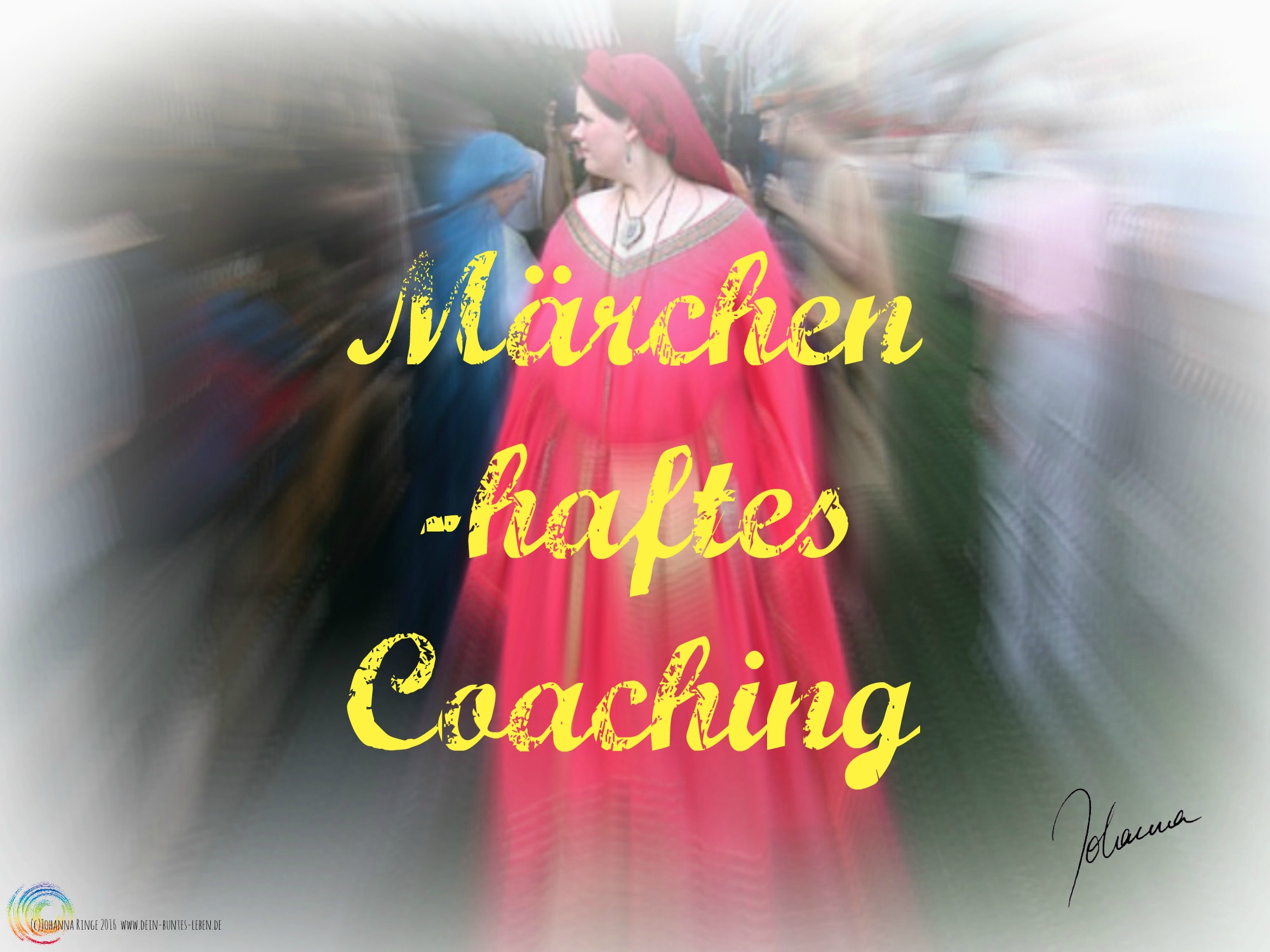 Märchen -haftes Coaching (c)Johanna Ringe www.dein-buntes-leben.de www.johanna-ringe.coach