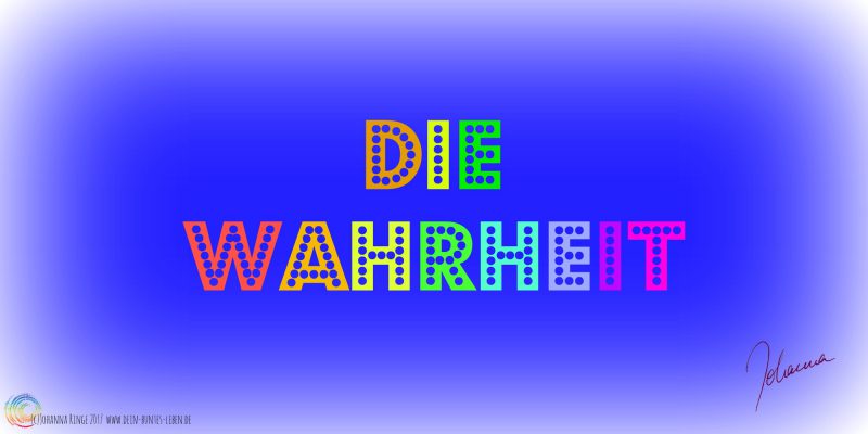 Die Wahrheit Ist... Meistens Ganz Anders! • Dein Buntes Leben