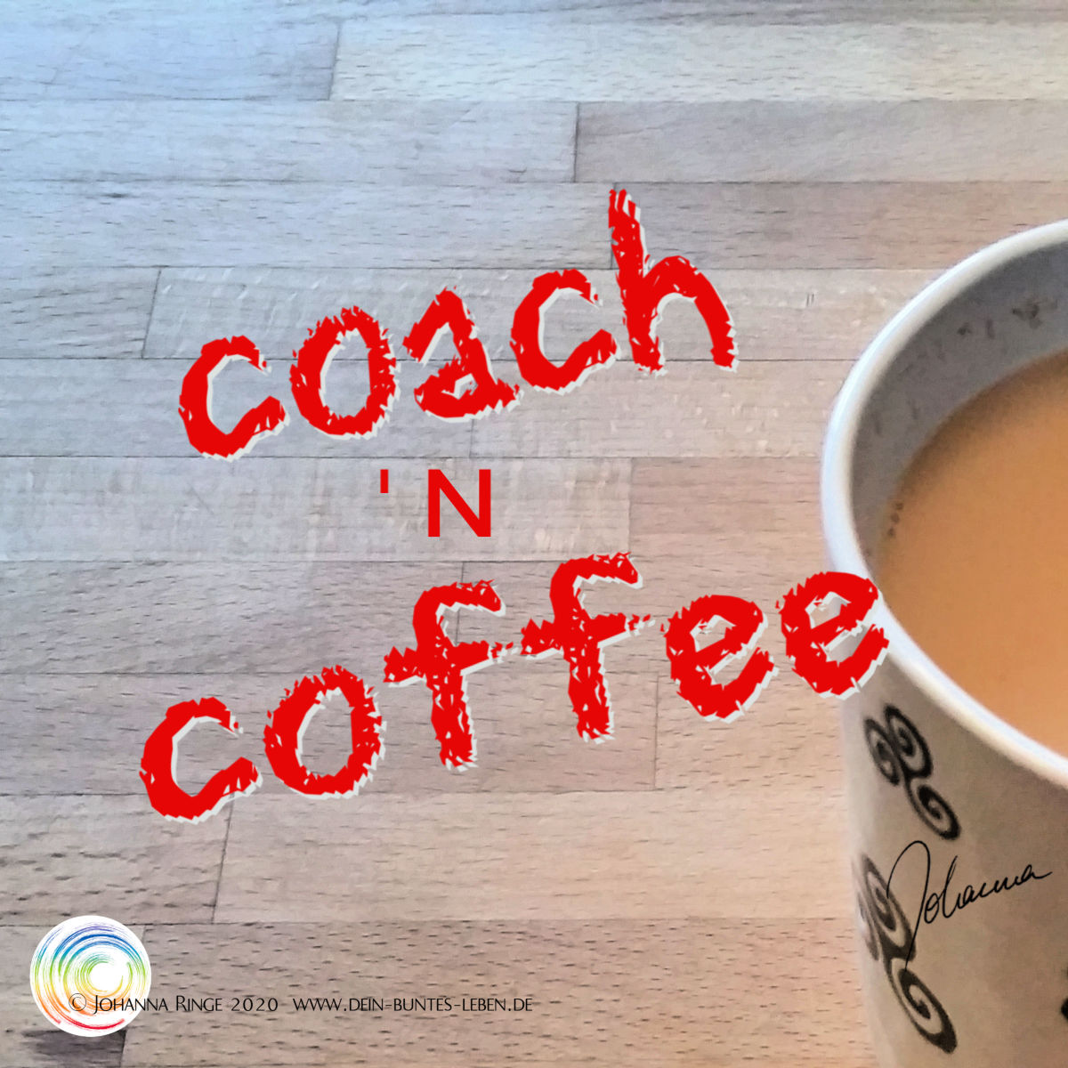 coach 'n coffee: intense coaching for misfits with Johanna Ringe ©2020 www.dein-buntes-leben.de & www.coach-n.coffee
