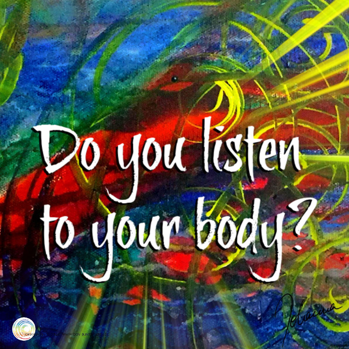 Do you listen to your body? Text on Painting. ©Johanna Ringe www.johannaringe.com