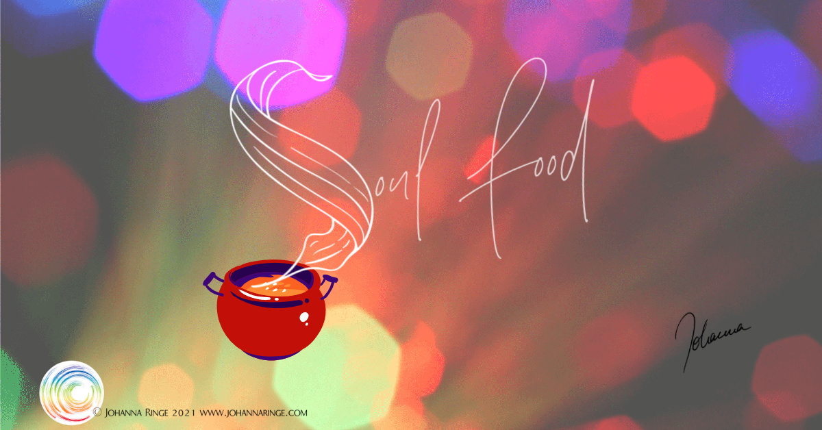 Soul Food: Text on graphic, with the S of Soul Food being the steam rising up from a pot. ©Johanna Ringe 2021 www.johannaringe.com