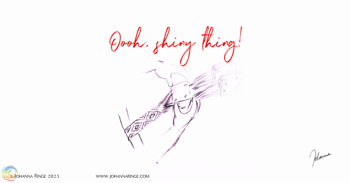 The curse of the shiny thing (drawing of tablet weaving & text "Oooh, shiny thing!") ©Johanna Ringe 2023 www.johannaringe.com