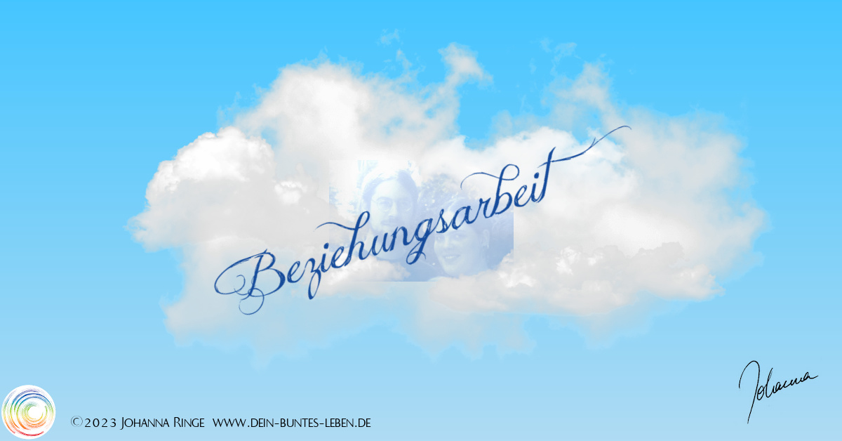 Beziehungsarbeit (Wort über einer Photomontage aus Wolken und einem alten Photo eines Paars) ©Johanna Ringe 2023 www.dein-buntes-leben.de