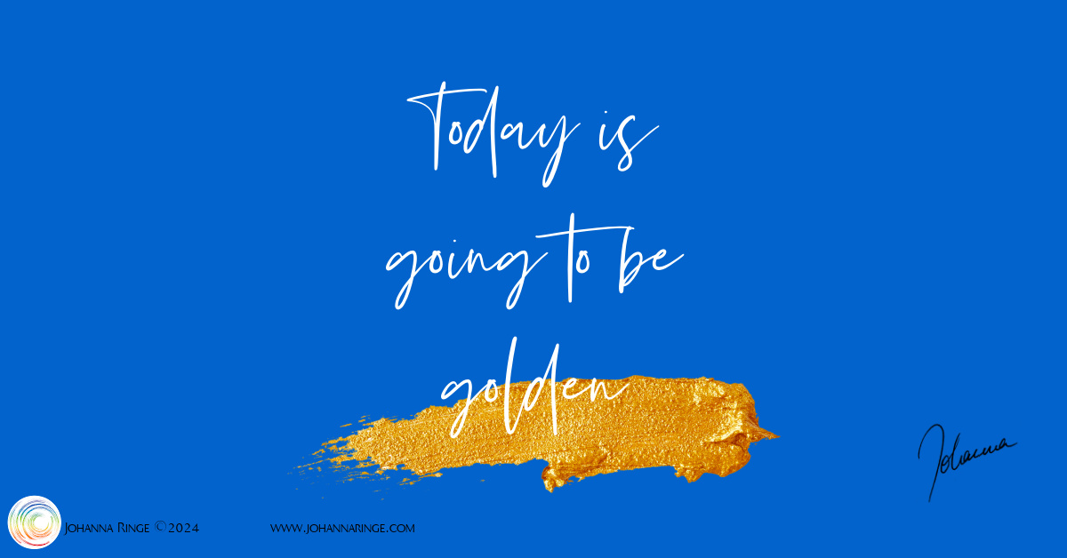 Today is going to be golden. (white text on blue with a dab of golden paint) ©Johanna Ringe 2024 www.dein-buntes-leben.de