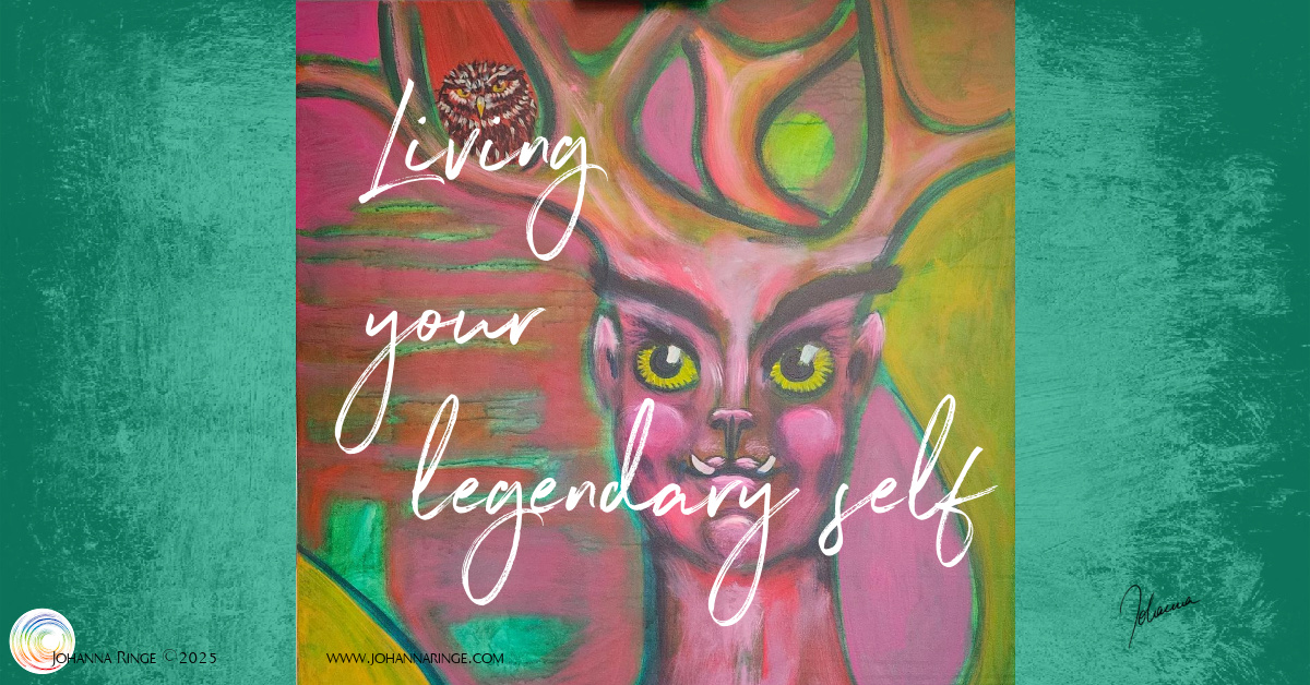 Living your legendary self (text on painting in progress of a strange creature with antlers, a cat's nose, small tusks and a tawny owl in the antlers) ©2025 Johanna Ringe www.johannaringe.com